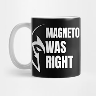 Magneto Was Right Mug